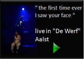 The first time ever I saw your face, Live in De Werf, Aalst
